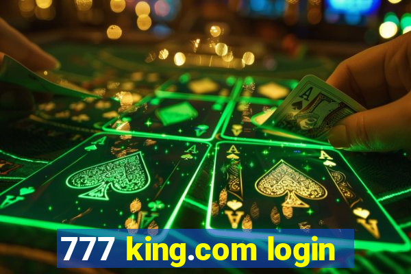 777 king.com login